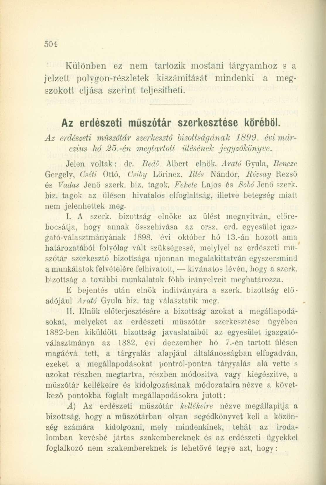Különben ez nem tartozik mostani tárgyamhoz s a jelzett polygon-részletek kiszámítását mindenki a megszokott eljása szerint teljesítheti. Az erdészeti műszótár szerkesztése köréből.