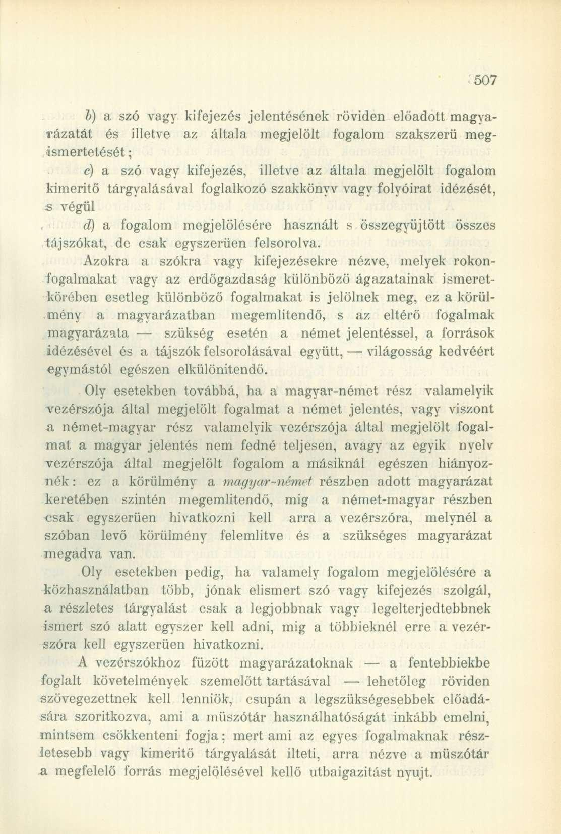 b) a szó vagy kifejezés jelentésének röviden előadott magyarázatát és illetve az általa megjelölt fogalom szakszerű megismertetését ; e) a szó vagy kifejezés, illetve az általa megjelölt fogalom