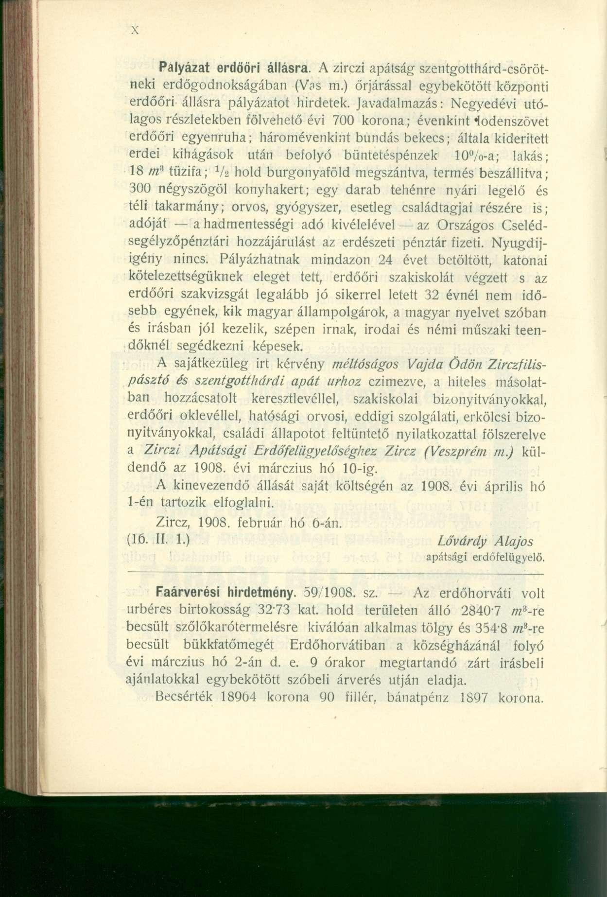 Pályázat erdőör i állásra. A zirczi apátság szentgotthárd-csörötneki erdőgodnokságában (Vas m.) őrjárással egybekötött központi erdőőri állásra pályázatot hirdetek.