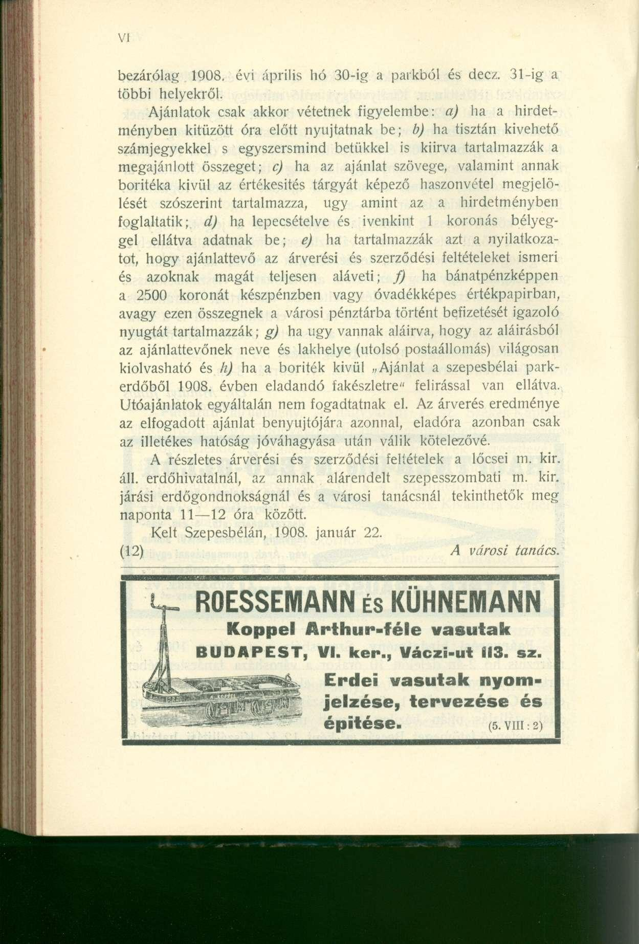 bezárólag 1908. évi április hó 30-ig a parkból és decz. 31-ig a többi helyekről.