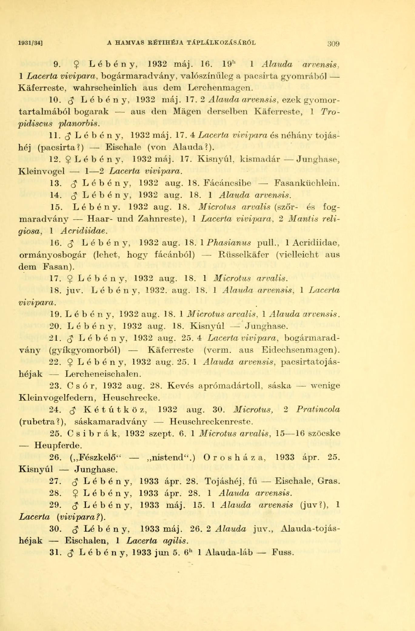 1931/34] A HAMVAS RÉTIHÉJA TÁPLÁLKOZÁSÁRÓL 309 9. $ Lébény, 1932 máj. 16.