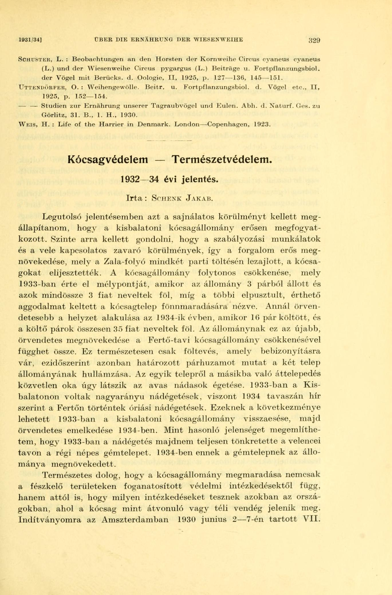 1931/34] ÜBER DIE ERNÄHRUNG DER WIESENWEIHE 329 SCHUSTER., L. : Beobachtungen an den Horsten der Kornweihe Circus cyaneus cyaneus (L.) und der Wiesenweihe Circus pygargus (L.) Beiträge u.