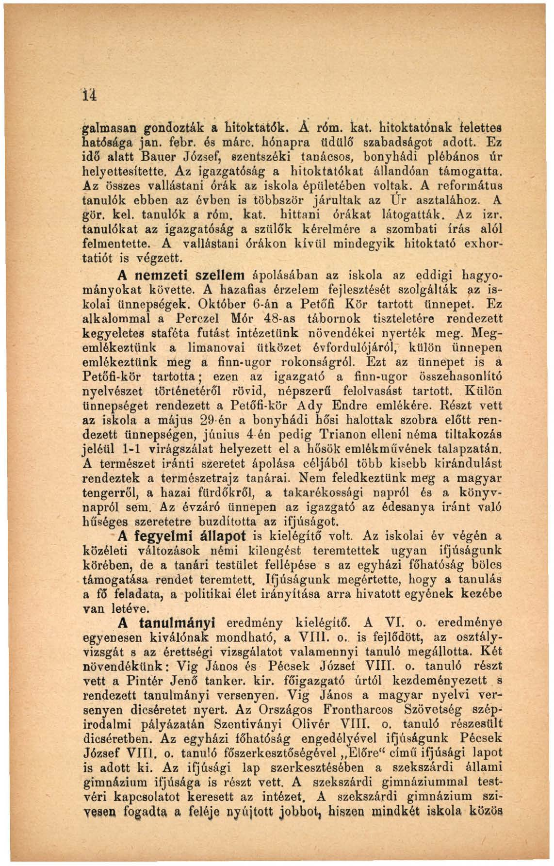 i l galmasan gondozták a hitoktatók. A róm. kát. hitoktatónak felettes hatósága jan. febr. és márc. hónapra üdülő szabadságot adott.