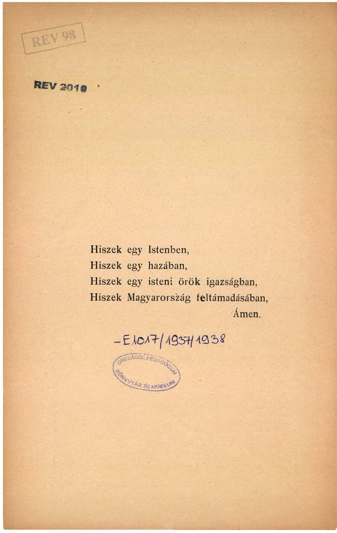 R e v * Hiszek egy Istenben, Hiszek egy hazában, Hiszek egy isteni örök