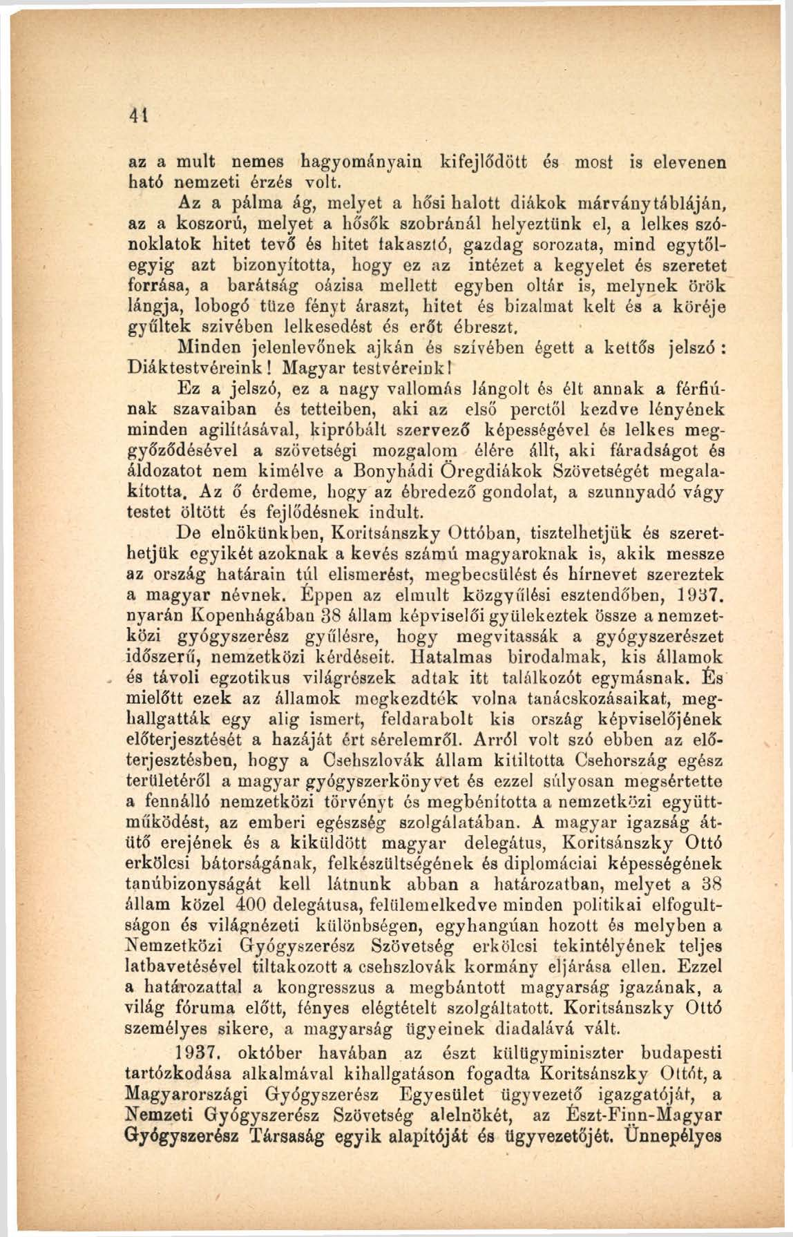 41 az a mult nemes hagyományain kifejlődött és most is elevenen ható nemzeti érzés volt.