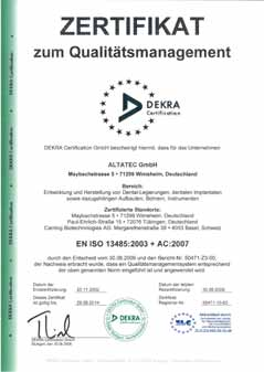 INFORMÁCIÓK TANÚSÍTVÁNYOK Minőség a felhasználónak és a páciensnek Az ALTATEC GmbH a CAMLOG termékek gyártójaként minden tevékenysége tekintetében aláveti magát az ISO 13485:2003 szabványnak