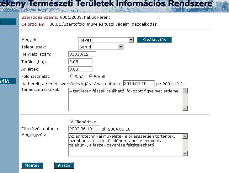 Ezeket a [Módosítás] gombon keresztül rögzíthetjük, változtathatjuk, illetve a csak olvasási joggal felhatalmazott felhasználók a [Megtekintés] gombon keresztül áttekinthetik.