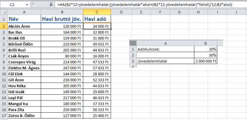 kulcsok szintén adottak (alsó: 20%, felső: 30%). Meghatározandó az egyes jövedelmek után fizetendő adó (havi szinten). {á:m2e2a12.png} 12.