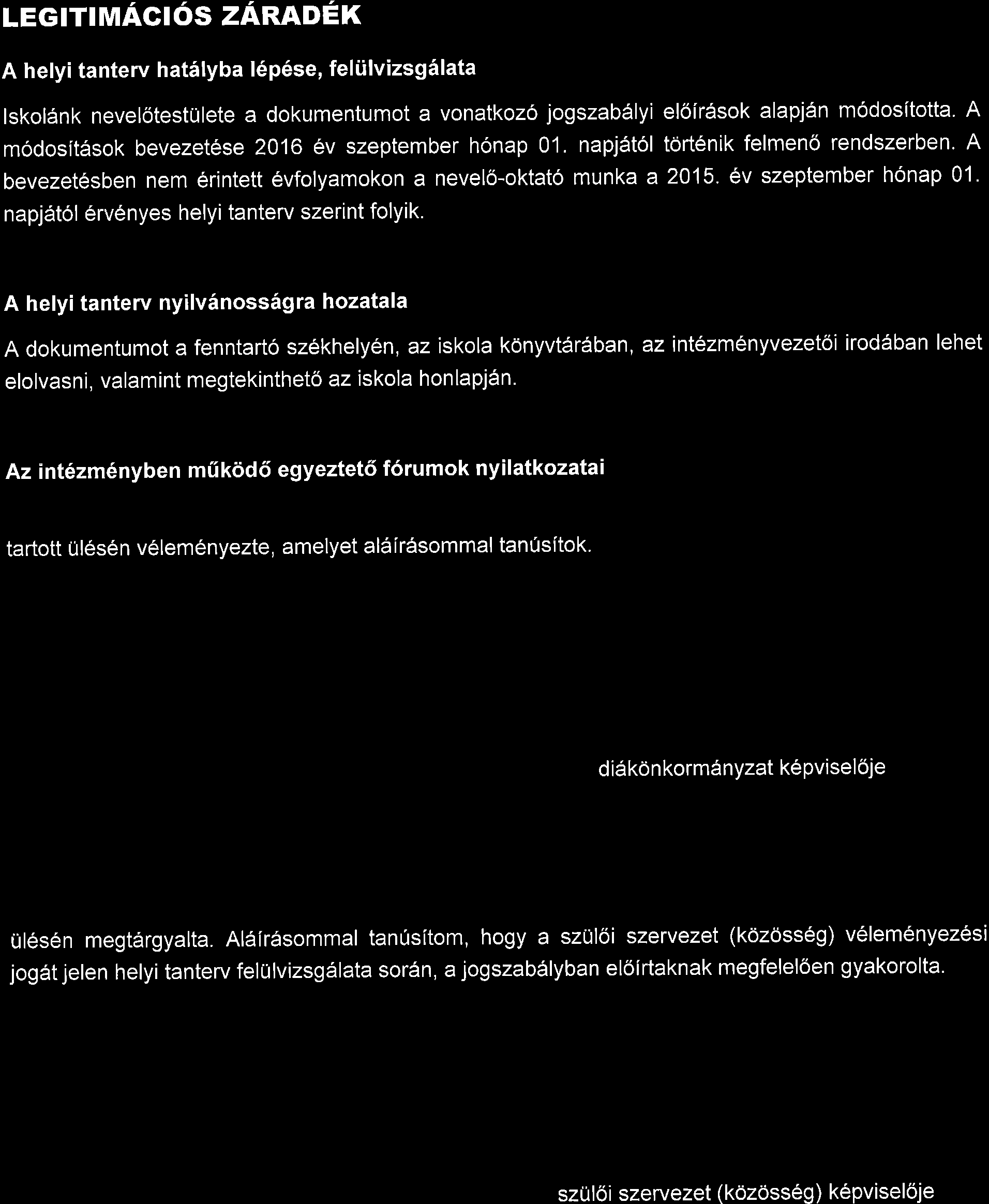 --.! I LEGrrrMAcl6s zannoex A helyi tanterv hat5lyba 16p6se, fel i.