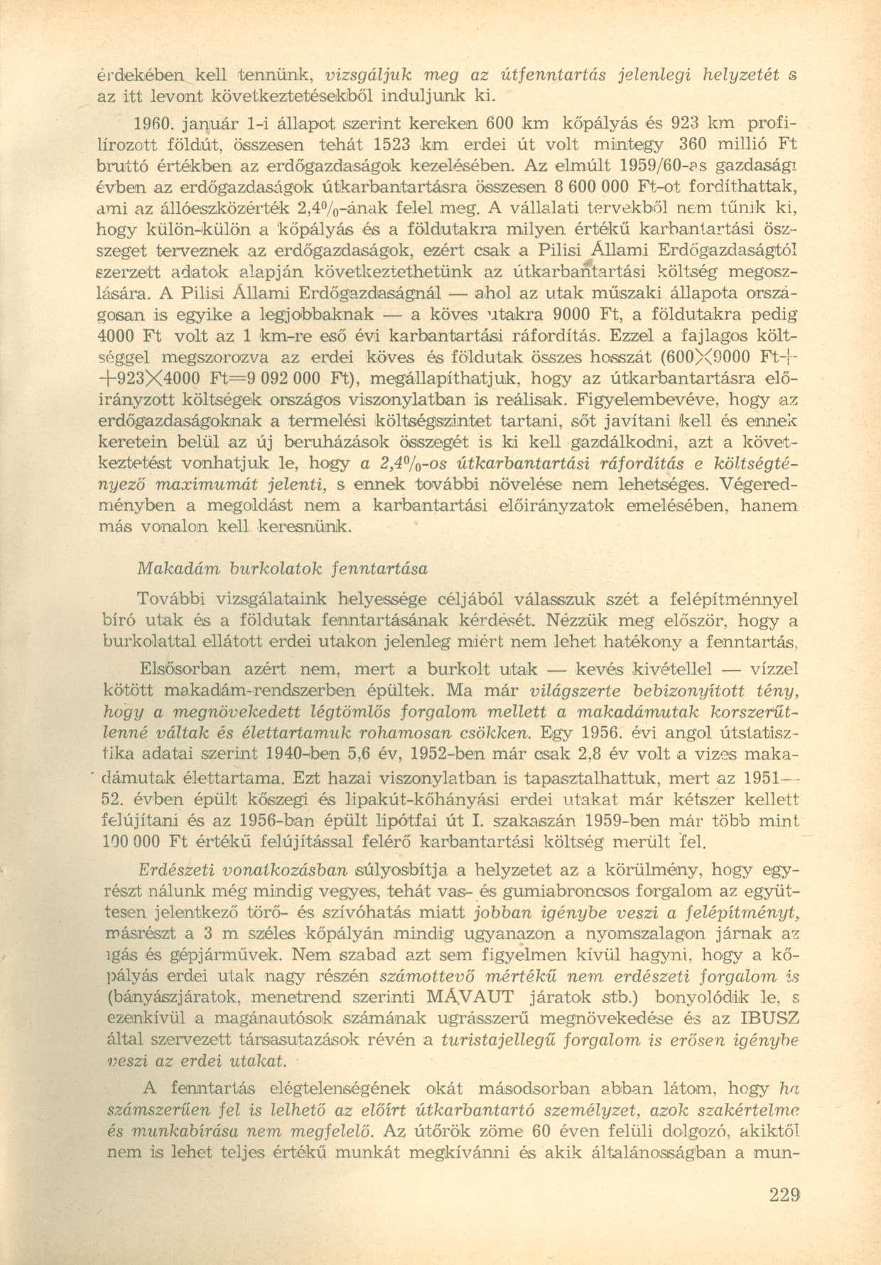 érdekében kell tennünk, vizsgáljuk meg az útfenntartás jelenlegi helyzetét s az itt levont következtetésekből induljunk ki. 1960.