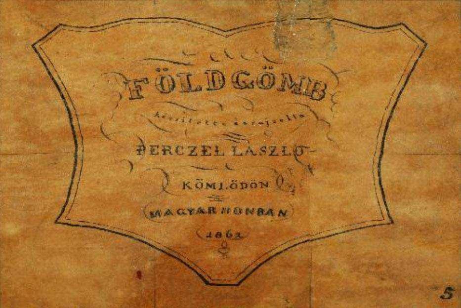 3.2. A Perczel-glóbusz 3.2.1. Keletkezése, eredeti állapota Perczel László 1862-re készítette el kéziratos, egyedi, 132 cm átmérőjű, 1 : 10 000 000 méretarányú glóbuszát.