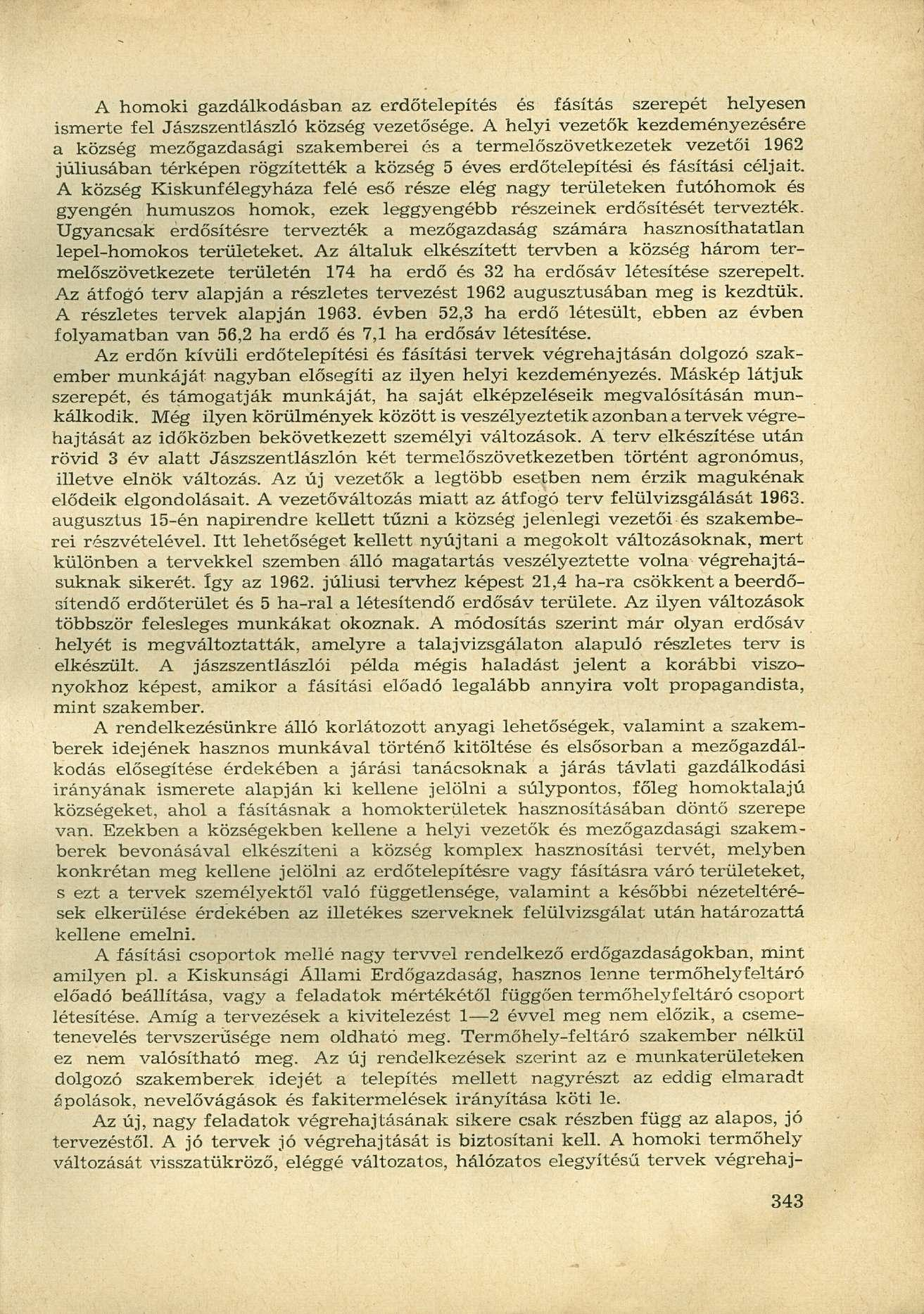 A homoki gazdálkodásban az erdőtelepítés és fásítás szerepét helyesen ismerte fel Jászszentlászló község vezetősége.
