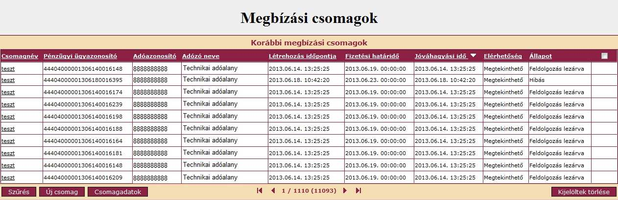 EFER rendszer 147 Az elektronikus fizetéseket és elszámolásokat biztosító alrendszer útján történő fizetés esetén lehetősége van az adózónak több adónemen fennálló tartozásának egy