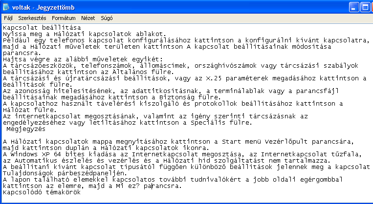 Gépeljük be a Keresés mezıbe az kapcsolat szót, majd nyomjuk meg az <ENTER>-t, vagy a mezı melletti gombot!