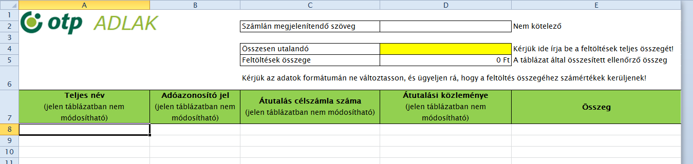 5. XLSX mintaállomány letöltése OTP ADLAK Adómentes Lakáshitel-támogatási Szolgáltatáscsomag Az Ügyintézés / XLSX mintaállomány letöltése menüpontban letölthető az Excel mintafájl: A letöltött