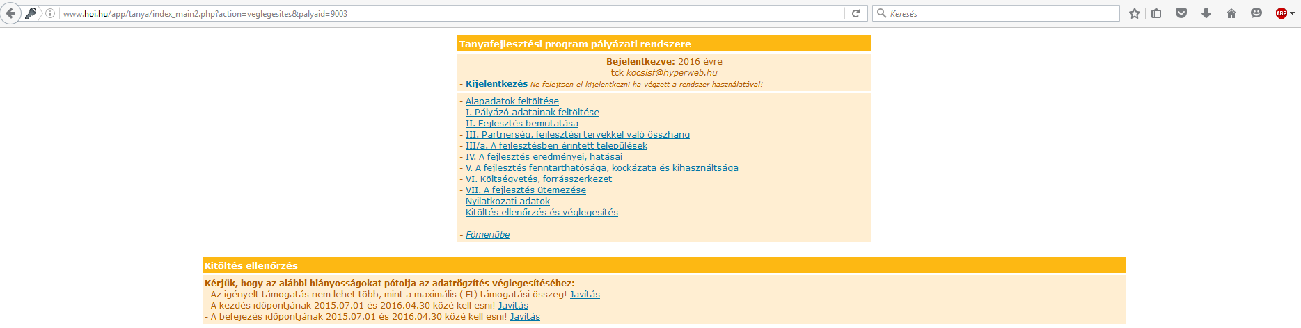 A Tanyafejlesztési Program pályázati rendszer Amennyiben a pályázó a pályázati adatlap kitöltését