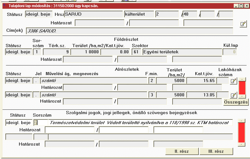 ábra: A korlátozó tény megjelenése a Tulajdoni lapon 5.2.6.6. Utalás földrészlet keletkezésére a III.