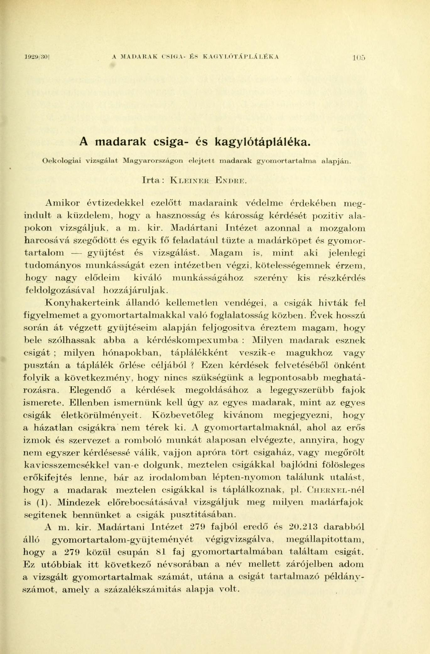 ](r_!i> 30 A MADARAK CSIGA- ÉS KAGYLÖTAPLÁLEKA 1115 A madarak csiga- és kagylótápláléka. Oekologiai vizsgálat Magyarországon elejtett madarak gyomortartalma alapján. Irta: K L E I N E R E N D R E.