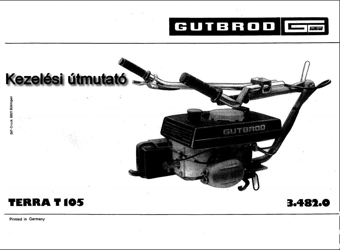 MÜSZAKI ADATOK 3,7 kw (5LE) kétütemű Gutbrod T105 motor. Típus: Gutbrod T  105 Típus: GURTNER Z 14,5-T 721. Furat: 56 mm Légszűrő: Nedves légszűrő -  PDF Free Download