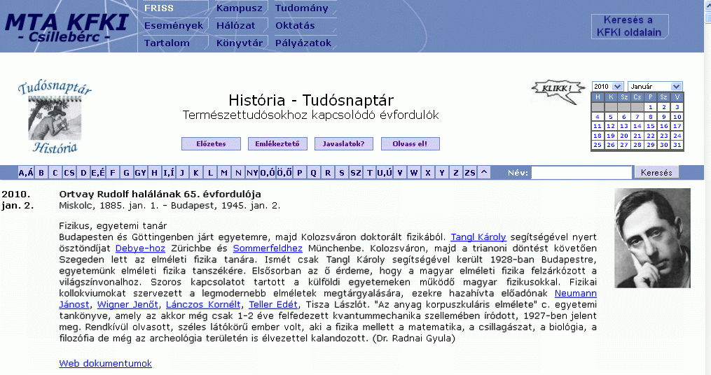 Szalay I. Vámos J. Zimányi M.: História Tudósnaptár 2. ábra A História Tudósnaptár honlapja Keresés év, illetve hónap szerint: a naptár felett legördülő menüből kiválasztható az év és a hónap.