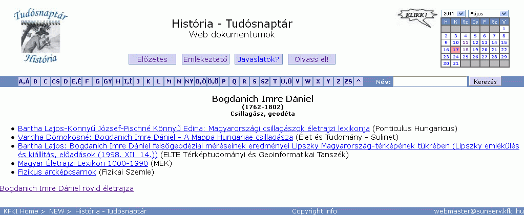 foglalkozás; rövid életrajzi összefoglaló (az összefoglalóban szereplő más híres emberek nevére lehet kattintani); hivatkozás az internetes dokumentumlistára; kép a tudósról (ha van).