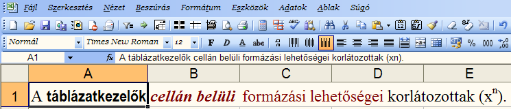 Szövegformázás statikus szöveg karakter-szintű szövegformázásra csak statikus szöveg esetén van mód (Formátum Cellák