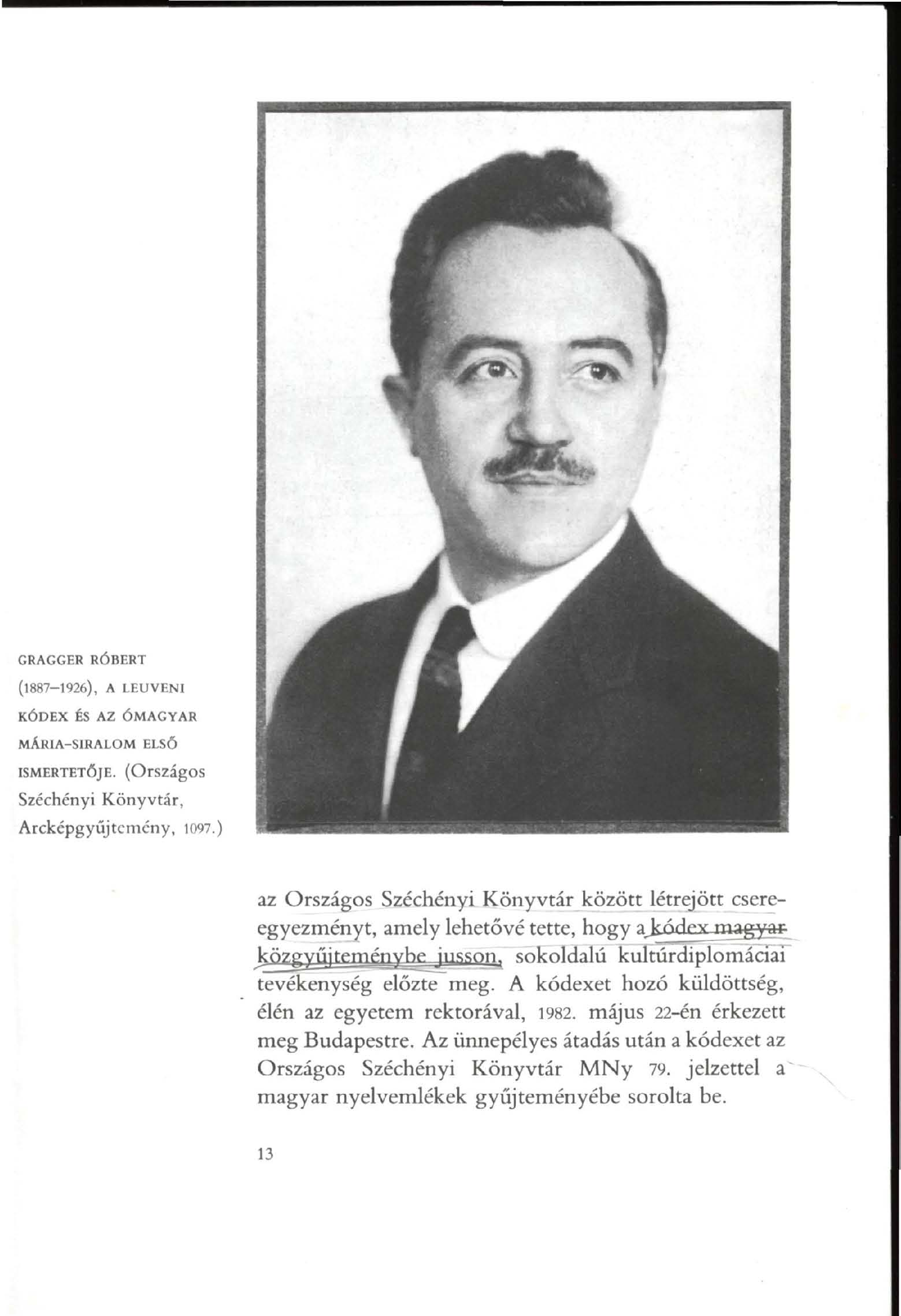 GRAGGEH RÓBERT (1887-1926), A LEUVENI KÓDEX ÉS AZ ÓMAGYAR MARIA-SIRALOM ELSŐ ISMERTETŐJE. (OrSZágOS Széchényi Könyvtár, Arcképgyűjtcmcny, 1097.