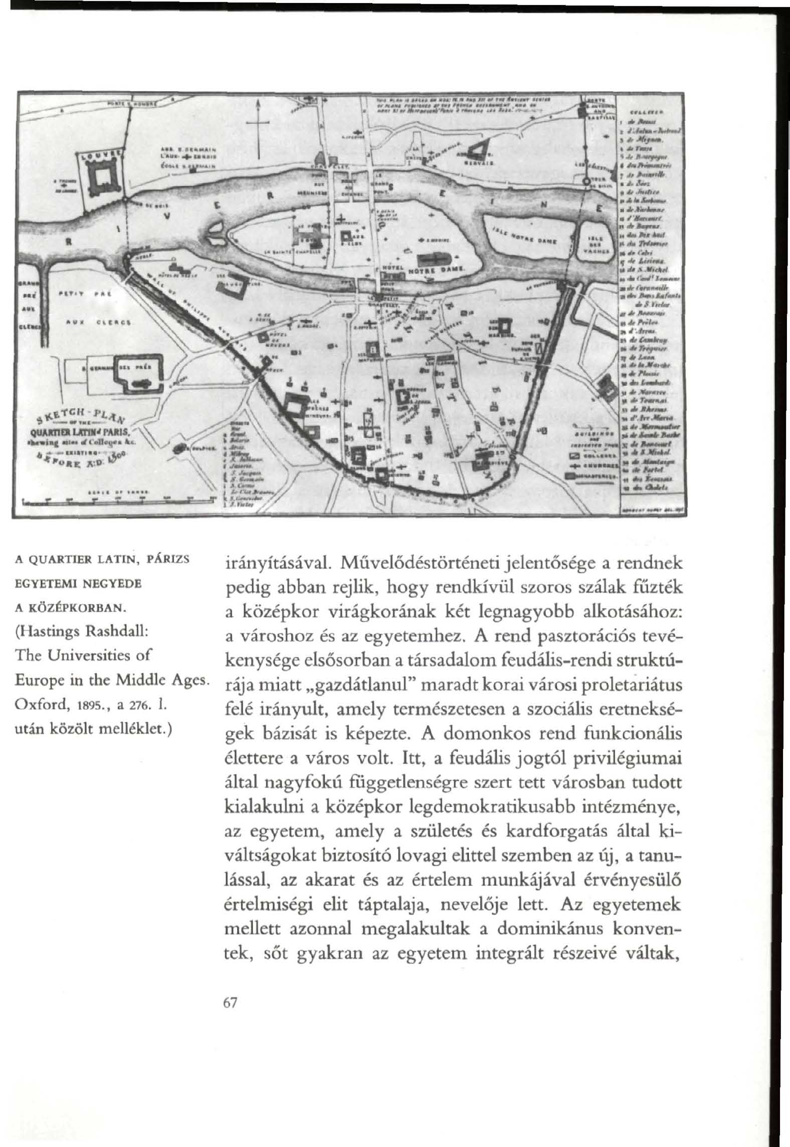 QUAmEB Lxrn' PAMÍ. " ^ A QUARTIER LATIN, PÁRIZS EGYETEMI NEGYEDE A KÖZÉPKORBAN. (Hastings Rashdall: The Universities of Europe in the Middle Ages. Oxford, 1895., a 276. 1. után közölt melléklet.