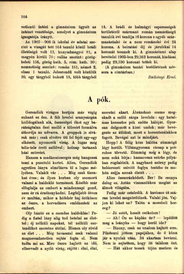 vetlenül intézi a gimnázium ügyeit az intézet vezetősége, amelyet a gimnázium igazgatója irányít.