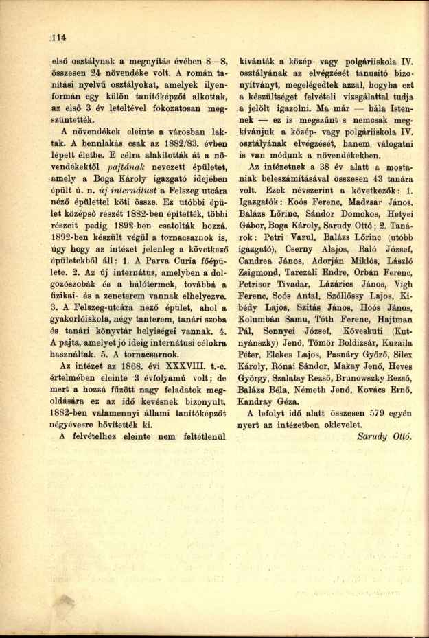 első osztálynak a megnyitás évében 8 8, összesen 24 növendéke volt.