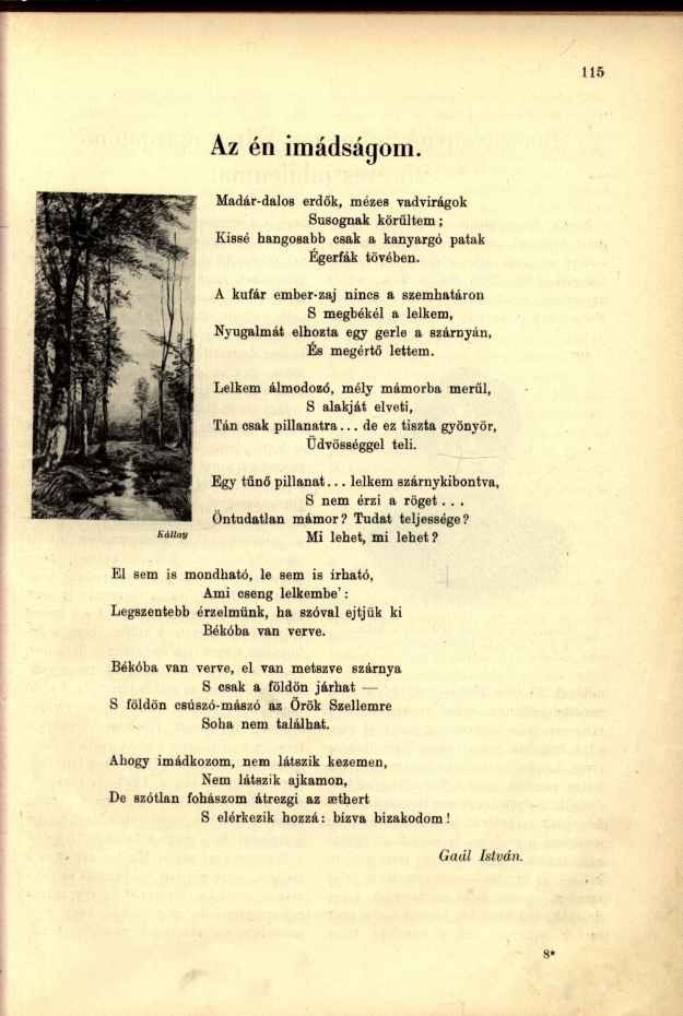 Az én imádságom. Madár-dalos erdők, mézes vadvirágok Susognak körültem; Kissé hangosabb csak a kanyargó patak Égerfák tövében.