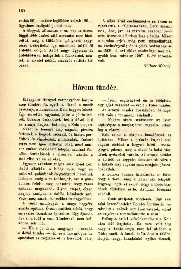 voltak 56 mikor legtöbben voltak 128 figyelmes hallgató jelent meg.