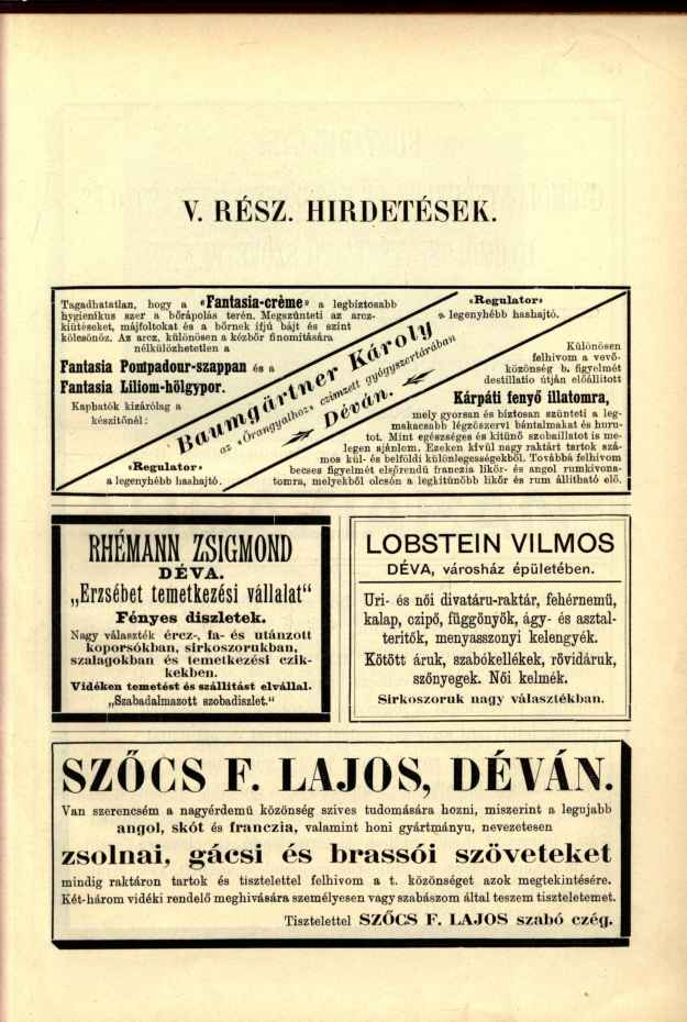 V. RÉSZ. HIRDETÉSEK. Tagadhatatlan, hogy a «FantaSÍa-Créme» a legbiztosabb hygienikus szer a bőrápolás terén. Megszünteti az arczkiütéseket, májfoltokat és a bőrnek ifjú bájt és szint kölcsönöz.