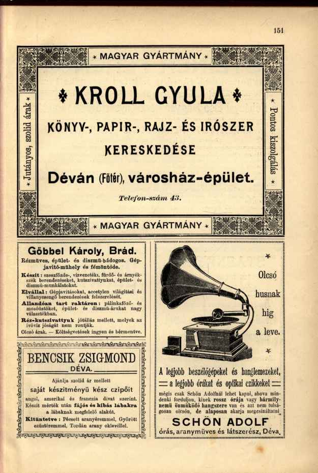 * MAGYAR GYÁRTMÁNY * * KROLL GYULA* K0NYV-, PAPIR-, RAJZ- ES ÍRÓSZER KERESKEDÉSE Déván (Főtér), városház-épület Telefon-szám 43, MAGYAR GYÁRTMÁNY * Göbbel Károly, Brád.