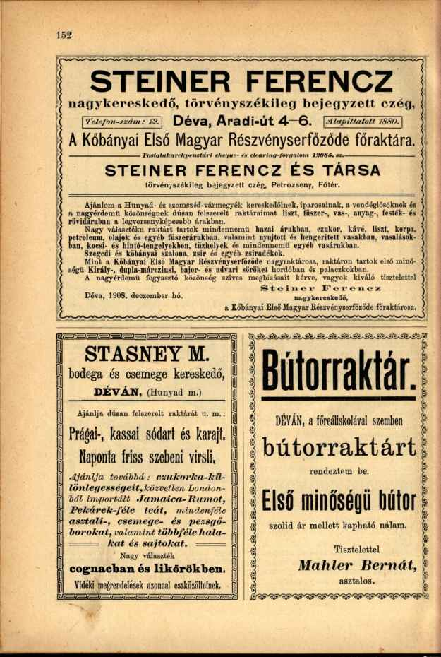 STEINER FERENCZ nagykereskedő, törvényszékileg bejegyzett czég, [ Telefon-szám : 12. Déva, Aradi-út 4 6. Mapittatott mo. \ A Kőbányai Első Magyar Részvényserfőződe főraktára.