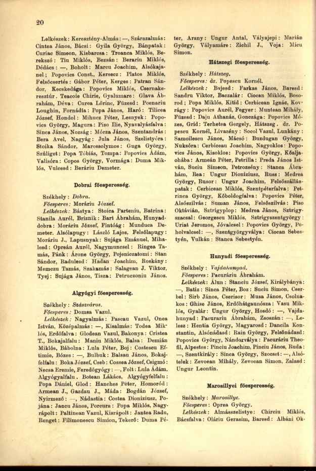 Lelkészek: Keresztény-Almás:, Szárazalmás: Cintea János, Bácsi: Gyila György, Bánpatak : Curiac Simeon, Kisbarcsa : Troanca Miklós, Berekszó : Tiu Miklós, Bezsán: Berariu Miklós, Dédács :, Boholt: