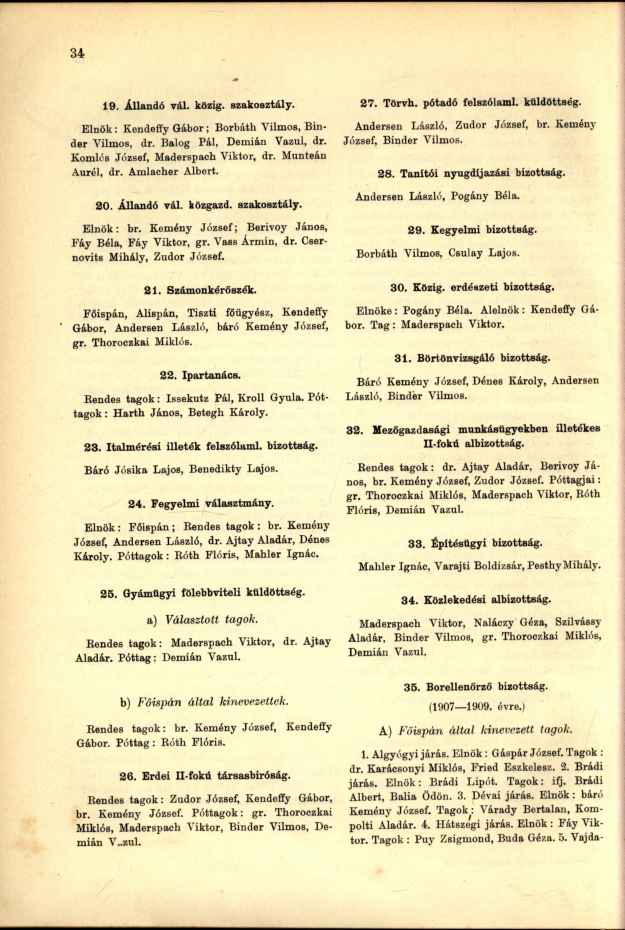 19. Állandó vál. közig, szakosztály. Elnök: Kendeffy Gábor; Borbáth Vilmos, Binder Vilmos, dr. Balog Pál, Demián Vazul, dr. Komlós József, Maderspach Viktor, dr. Munteán Aurél, dr. Amlacher Albert.