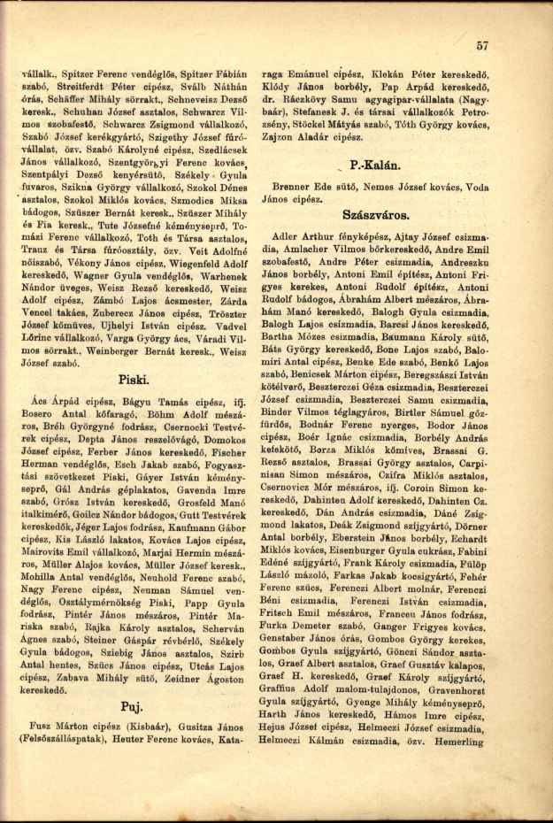 vállaik., Spitzer Ferenc vendéglős, Spitzer Fábián szabó, Streitferdt Péter cipész, Sválb Náthán órás, Scháffer Mihály sörrakt., Schneveisz Dezső keresk.