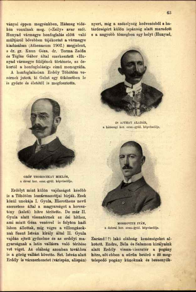 ványai éppen megyénkben, Hátszeg vidékén vonulnak meg. («Zsily» avar szó). Hunyad vármegye honfoglalás előtt való múltjáról bővebben tájékoztat a vármegye kiadásában (Athenaeum 1902.) megjelent, s dr.