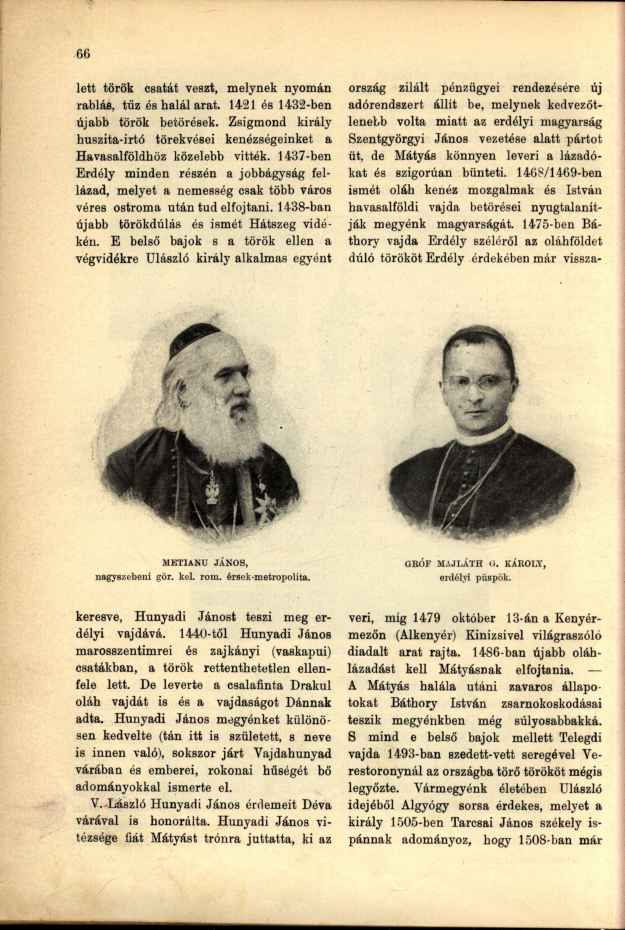 lett török csatát veszt, melynek nyomán rablás, tűz és halál arat. 1421 és 1432-ben újabb török betörések. Zsigmond király huszita-irtó törekvései kenézségeinket a Havasalföldhöz közelebb vitték.