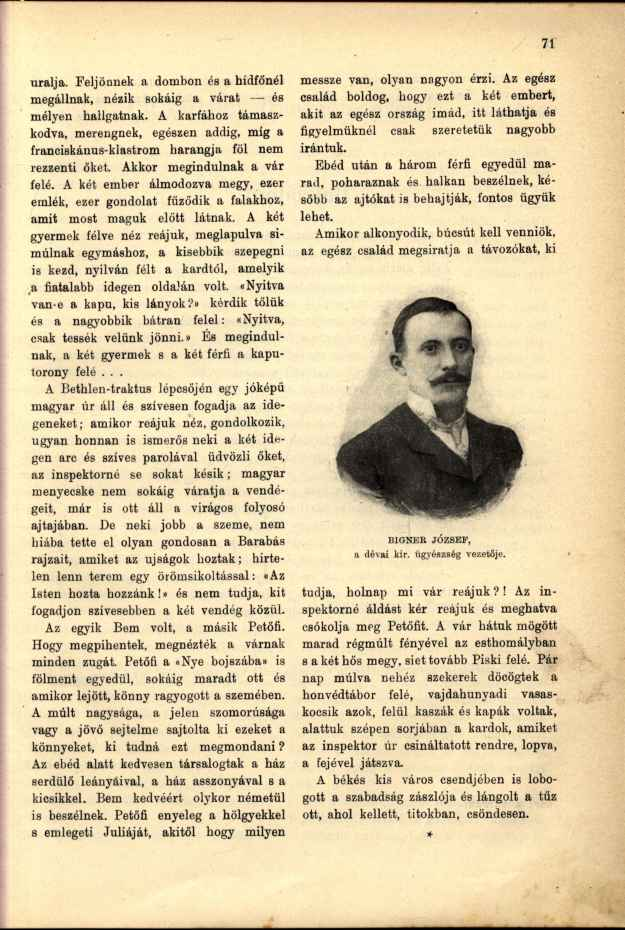 uralja. Feljönnek a dombon és a hídfőnél megállnak, nézik sokáig a várat és mélyen hallgatnak.