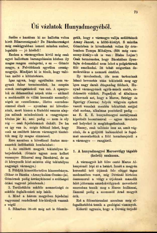 Úti vázlatok Hunyadmegyéből. Széles e hazában ki ne hallotta volna hírét Biharországnak? De Bácskaországot még csakúgyabban ismeri minden ember, legalább jó híréből!