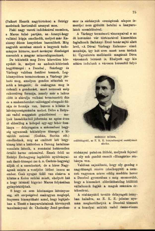 (Paikert Henrik nagybirtokos) a Sztrigy medrének kavicsából aranyat mos.