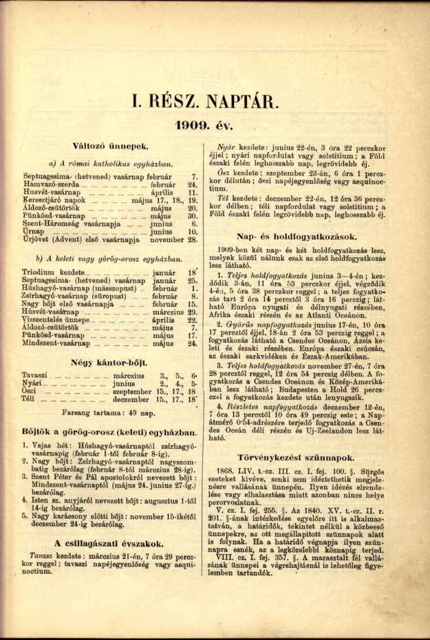 Változó ünnepek. a) /I római katholikus egyházban. Septuagesima- i hetvened) vasárnap február 7. Ham vazó-szerda _ február 24. Húsvét-vasárnap április 11. Keresztjáró napok május 17., 18., 19.