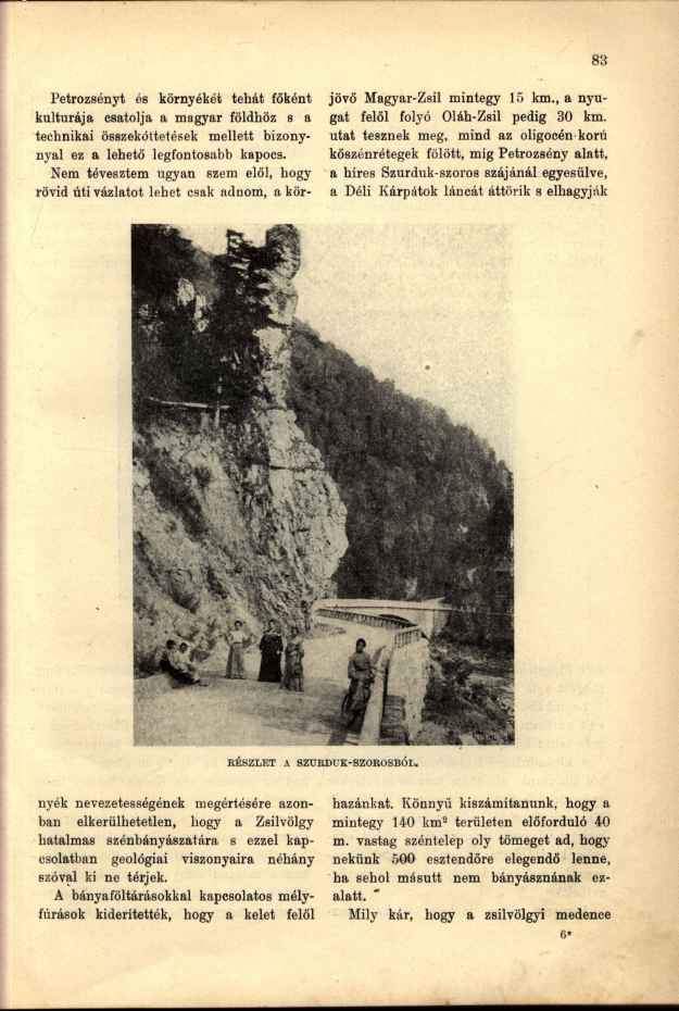 Petrozsényi és környékét tehát főként kulturája csatolja a magyar földhöz s a technikai összeköttetések mellett bizonynyal ez a lehető legfontosabb kapocs.