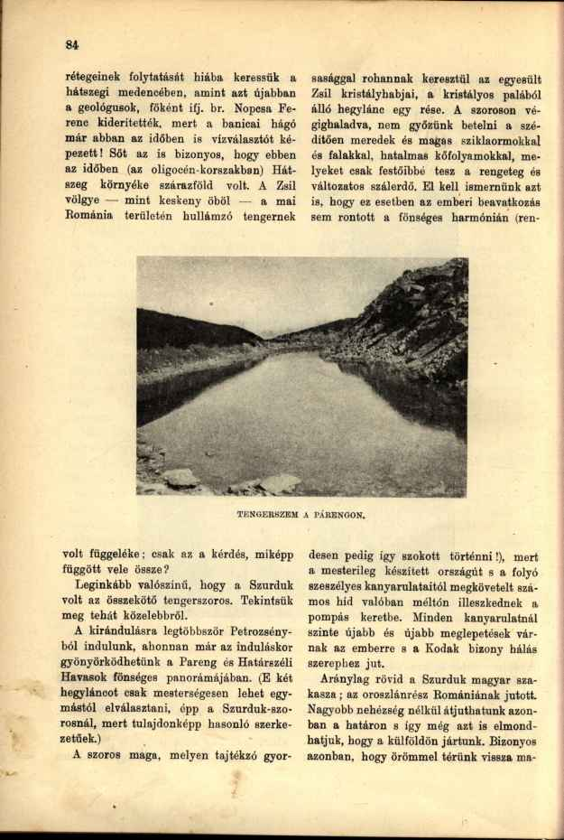 rétegeinek folytatását hiába keressük a hátszegi medencében, amint azt újabban a geológusok, főként ifj. br.