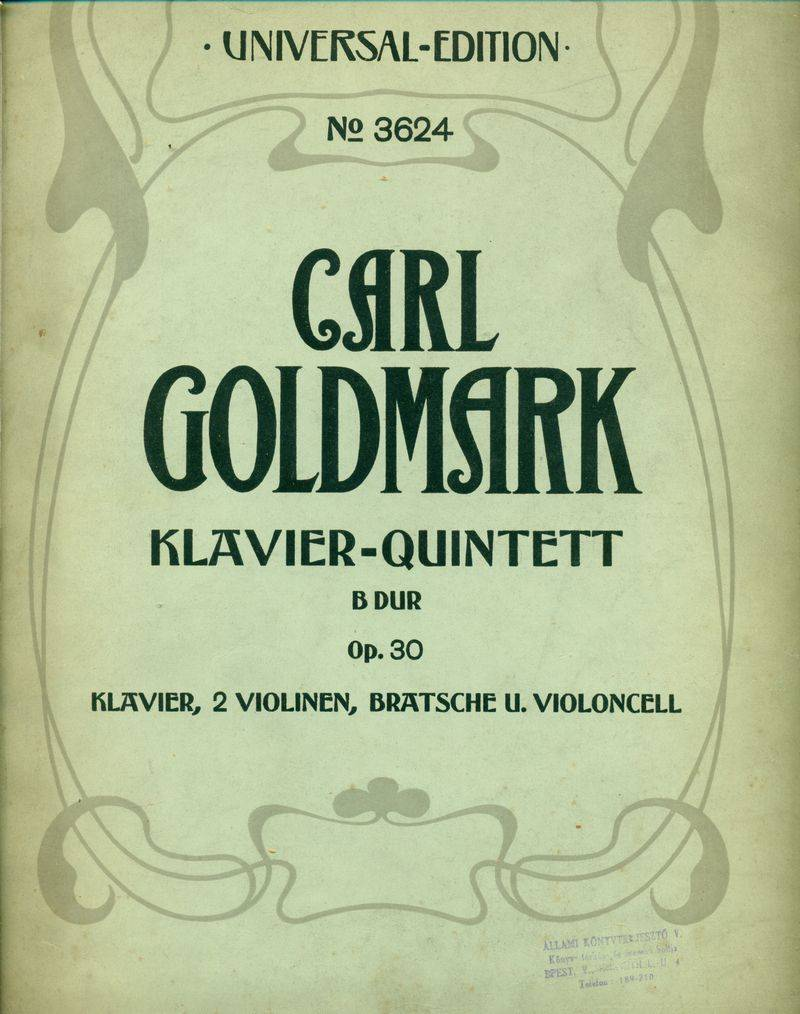 Goldmark, Carl: Quintett B-dur für 2 Violinen, Bratsche, Violoncell und Klavier von Carl Goldmark. Op. 30. [Stimmen. Szólamok.