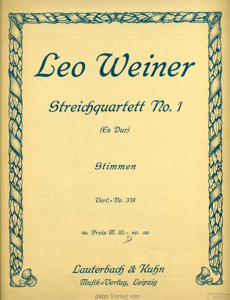 5 000,- 15. Weiner Leó: Streichquartett No. 1 (Es Dur). Op. 4. Stimmen. [Szólamok.] Leipzig, cop.