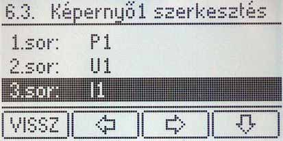 Rendeltetés Műveleti sorrend 7.2.3. Felhasználó által szerkeszthető kijelzési kép A felhasználó két menüpont tartalmát szerkesztheti meg. Ezek a menüpontok a 1. Mért adatok menüben jelenek meg 1.5.