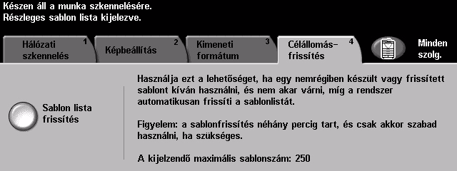 Célok frissítése A Célok frissítése fülről érheti el a Sablonlista frissítése lehetőséget.